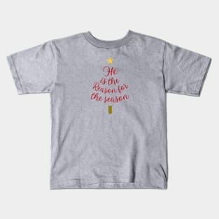 He is the Reason for the Season Kids T-Shirt